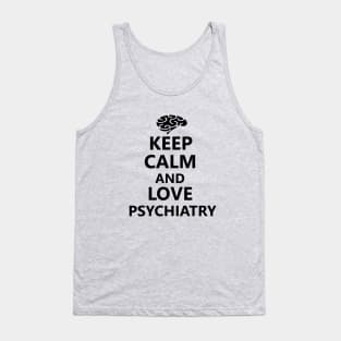 Keep calm and love psychiatry Tank Top